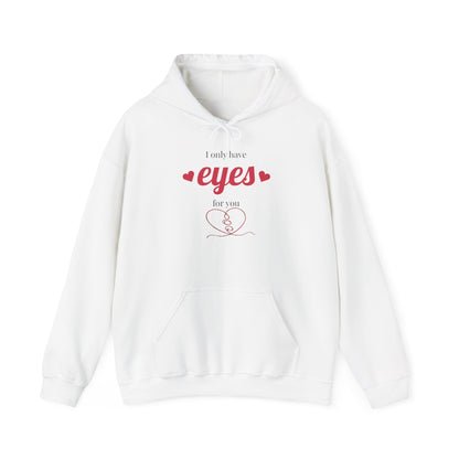 Hoodie — I Only Have Eyes for You Romantic Heart Graphic