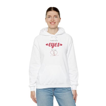 Hoodie — I Only Have Eyes for You Romantic Heart Graphic