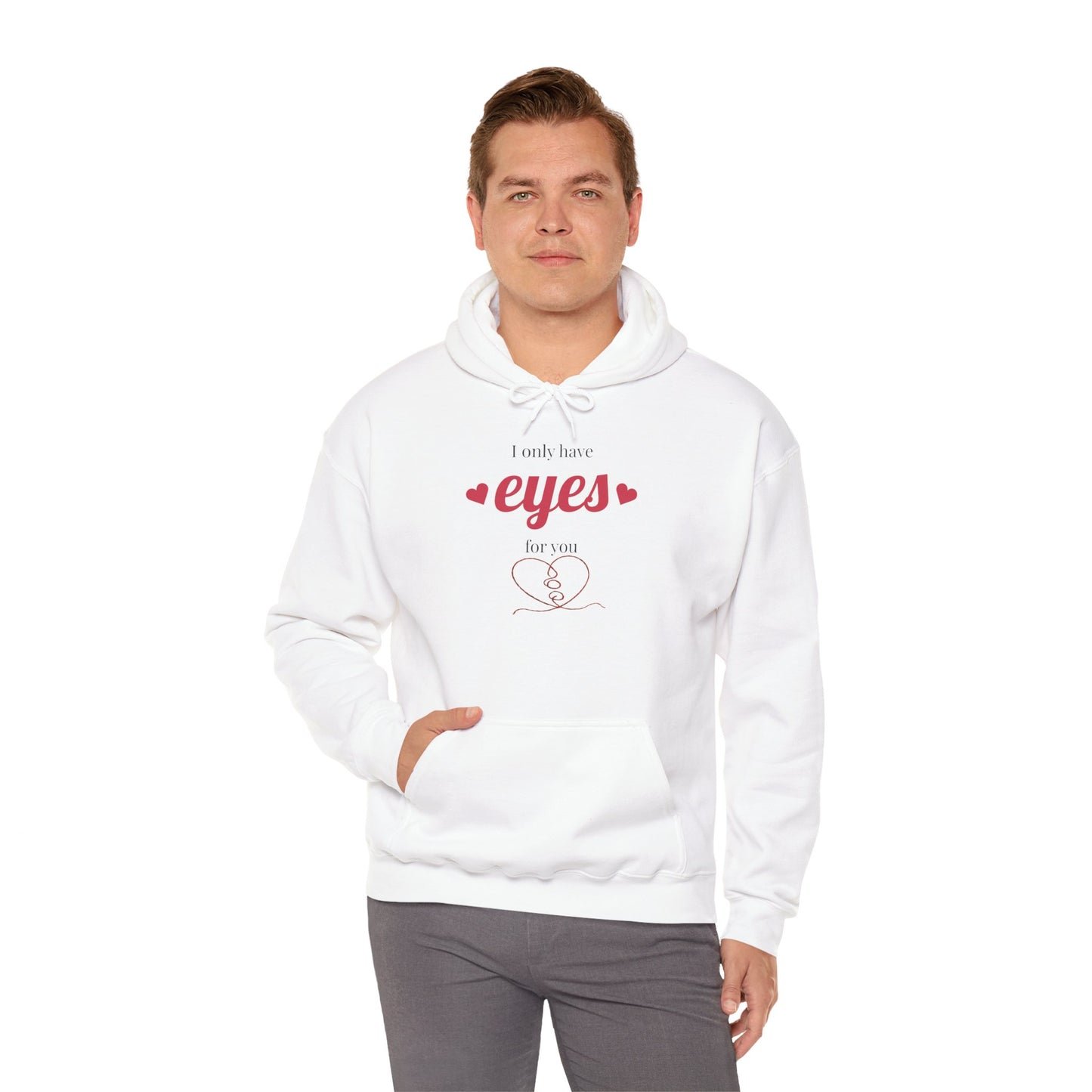 Hoodie — I Only Have Eyes for You Romantic Heart Graphic